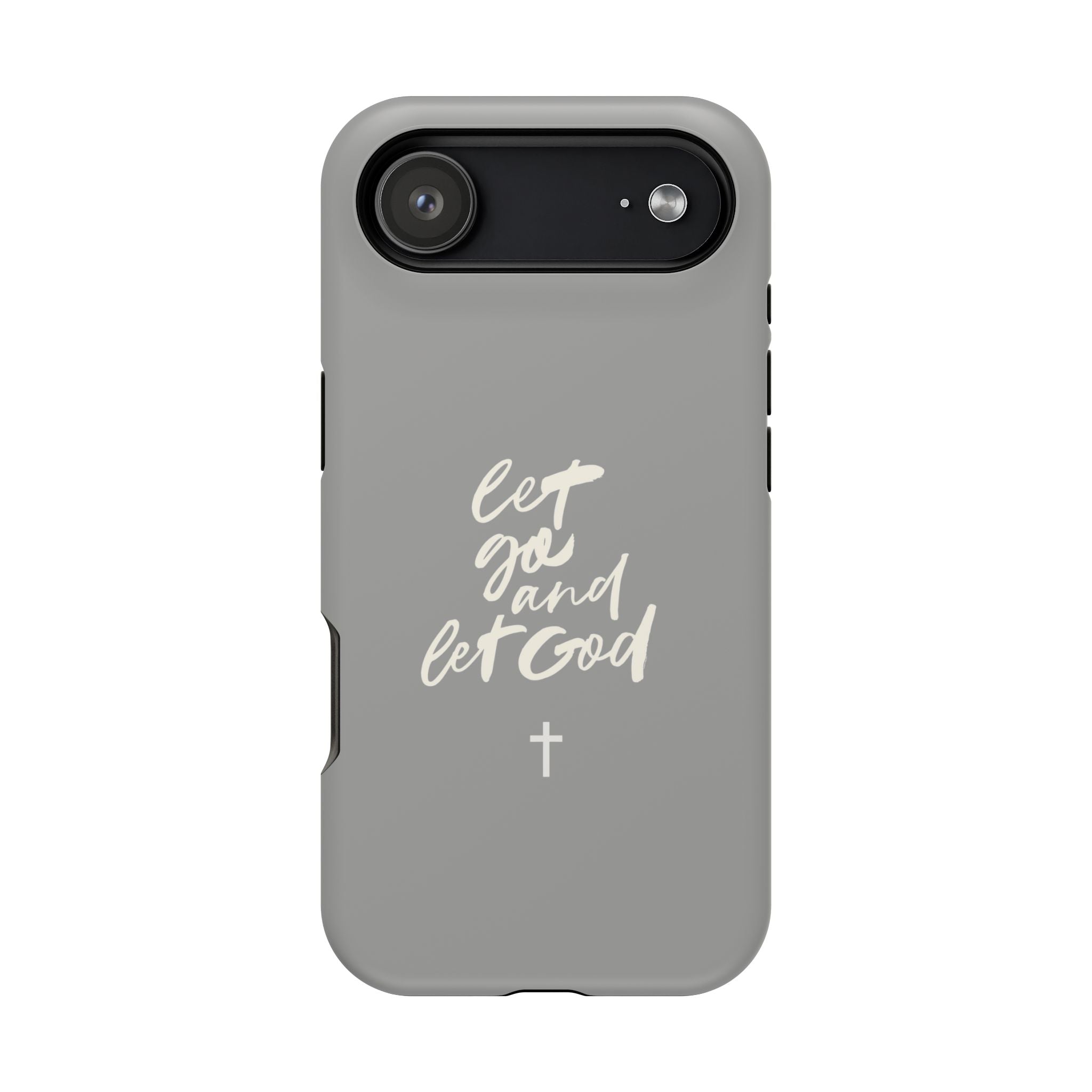 Let Go and Let God Grey iPhone Case